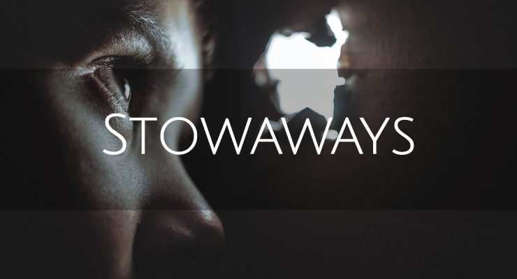 Stowaways – Who are they, What are Individual Duties?
