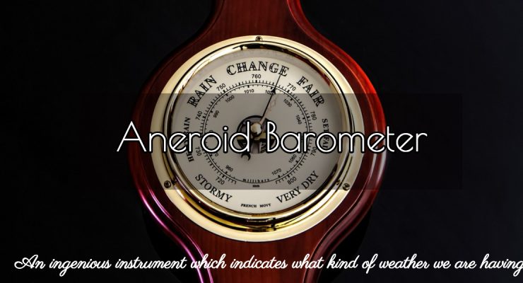 The Aneroid Barometer and How to use it…