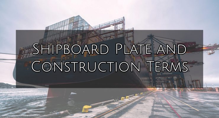 Shipboard plate and construction terms